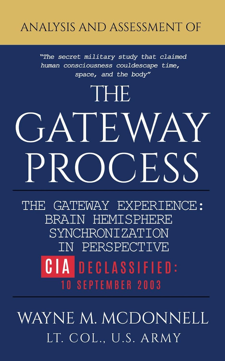 The Gateway Process (also known as The Gateway Experience): The CIA Declassified Study of Human Consciousness, Remote Viewing, and the Complete Report Including the Missing Page 25 baixar o livro de graça