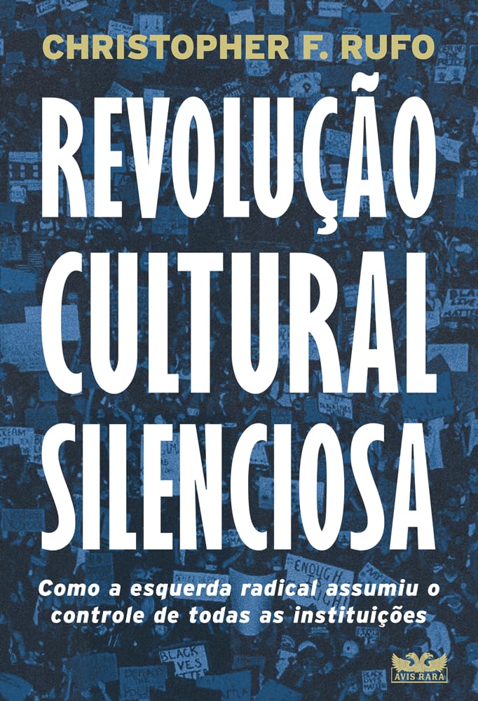 Revolução cultural silenciosa - Como a esquerda radical assumiu o controle de todas as instituições baixar livro de graça