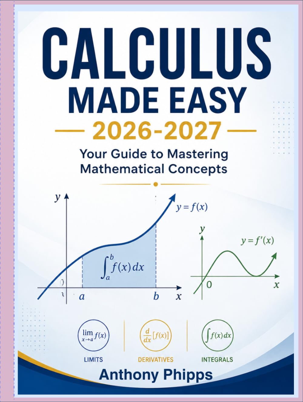 ler totalmente CALCULUS MADE EASY 2026-2027: Your Guide to Mastering Mathematical Concepts (Study Guide)
