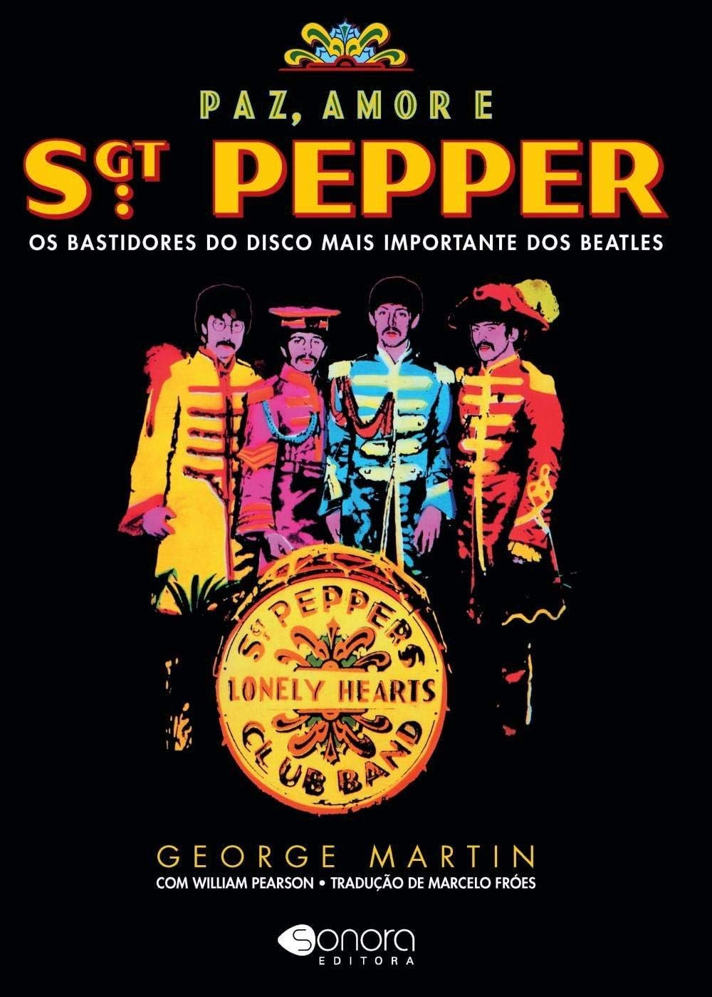 Paz, Amor e Sgt. Pepper: os Bastidores do Disco Mais Importante dos Beatles baixar livro de graça