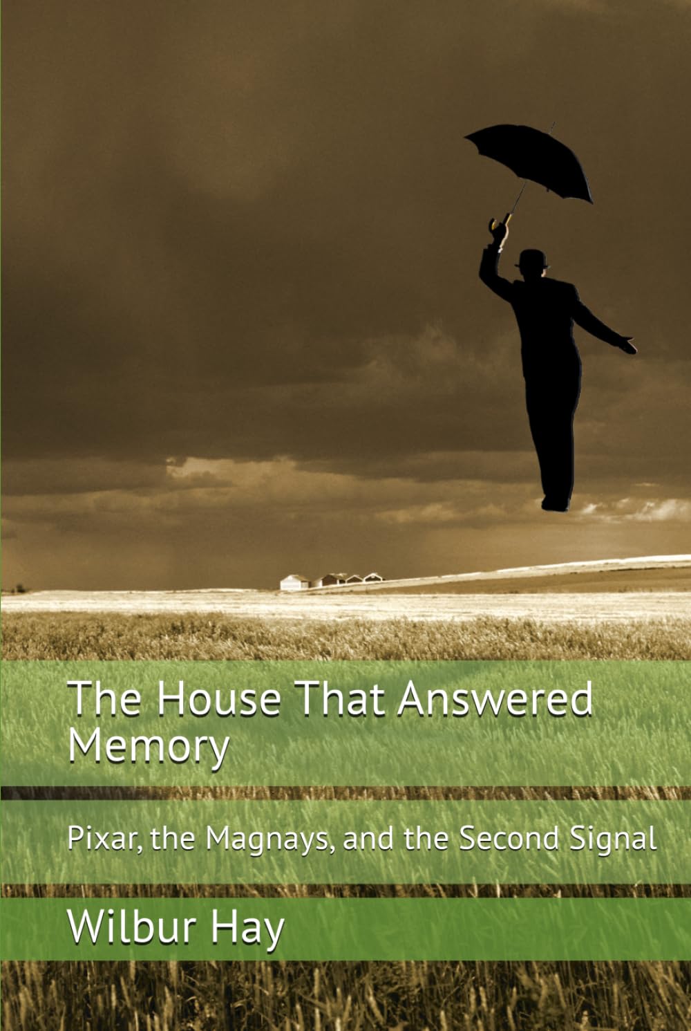 The House That Answered Memory: Pixar, the Magnays, and the Second Signal (The Gallagher Road Chronicles)