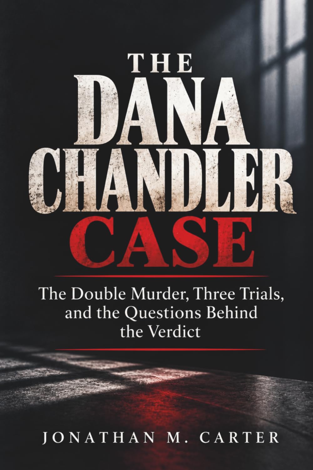 The Dana Chandler Case: The Double Murder, Three Trials, and the Questions Behind the Verdict baixar livro de graça