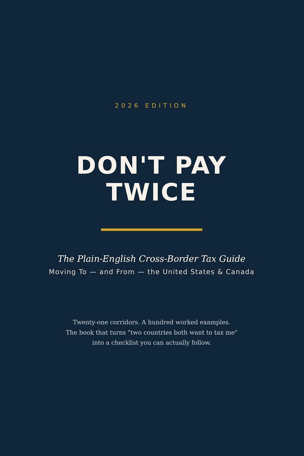 Don't Pay Twice: The Plain-English Cross-Border Tax Guide — Moving To and From the United States & Canada (2026 Edition) (English Edition) baixar o livro de graça