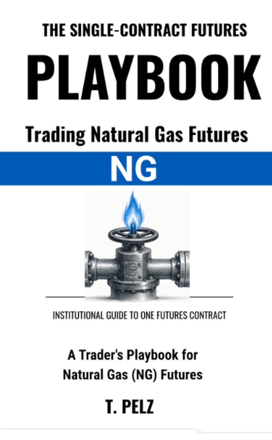 capítulo por capítulo baixar TRADING NATURAL GAS FUTURES: NG (SINGLE-CONTRACT FUTURES PLAYBOOKS Book 4): A Trader's Playbook for Henry Hub Natural Gas (English Edition)