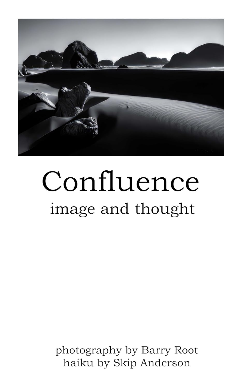 Confluence: Image and Thought: Photography by Barry Root - Haiku by Skip Anderson (English Edition)