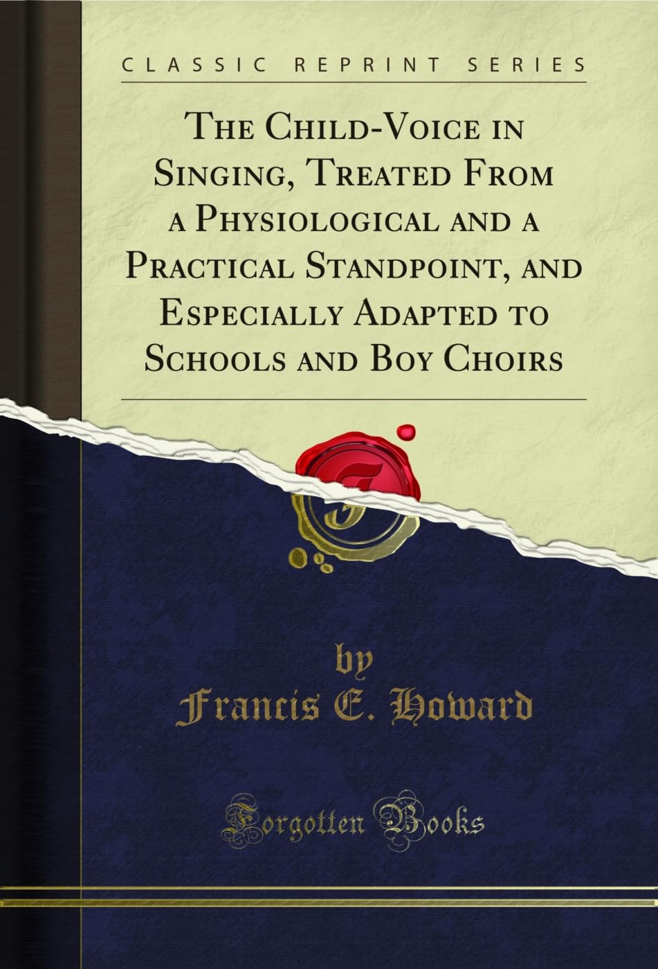 The Child-Voice in Singing, Treated From a Physiological and a Practical Standpoint, and Especially Adapted to Schools and Boy Choirs (Classic Reprint) (English Edition) baixar o livro de graça