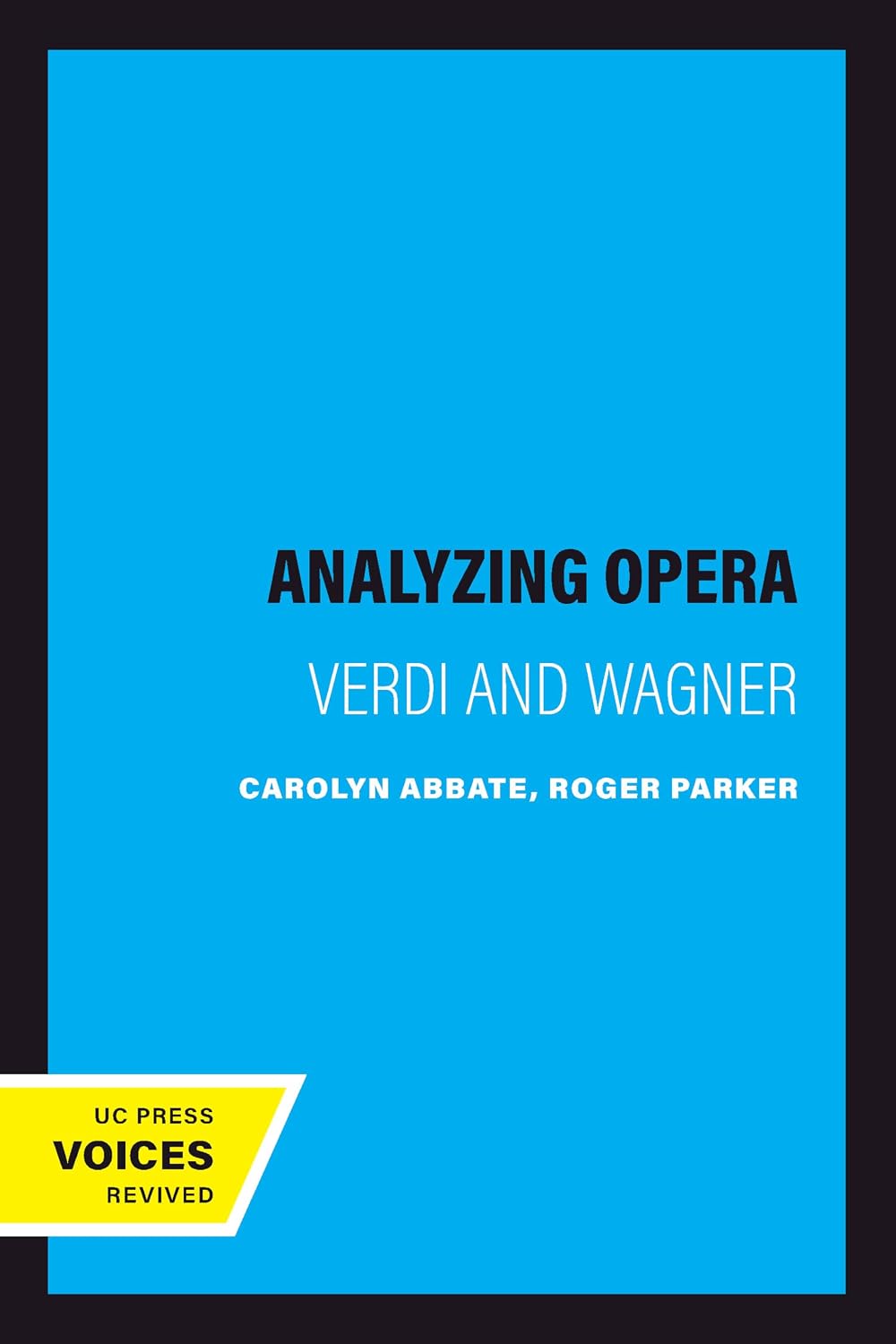 Analyzing Opera: Verdi and Wagner (California Studies in 19th-Century Music Book 6) (English Edition)