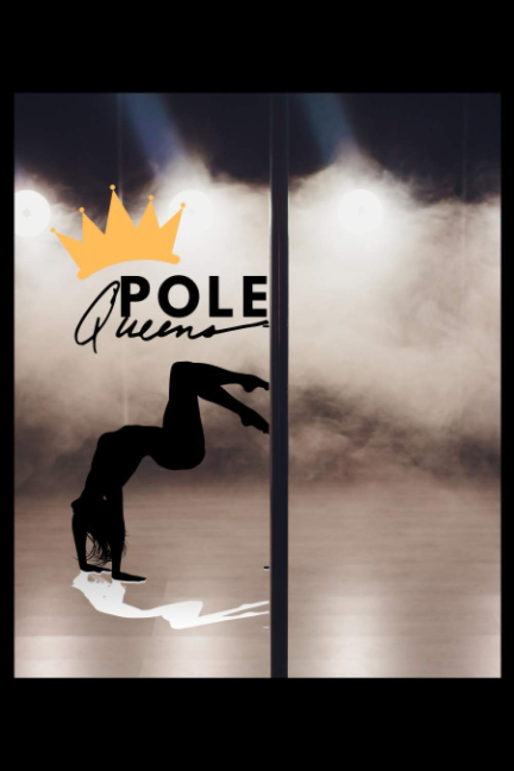 ler totalmente Pole Queen: 6x9 120 Pages Training Journal and Book For Dancer and Instructor.Pole dance lover notebook I save your moves.your own strategies for improvement