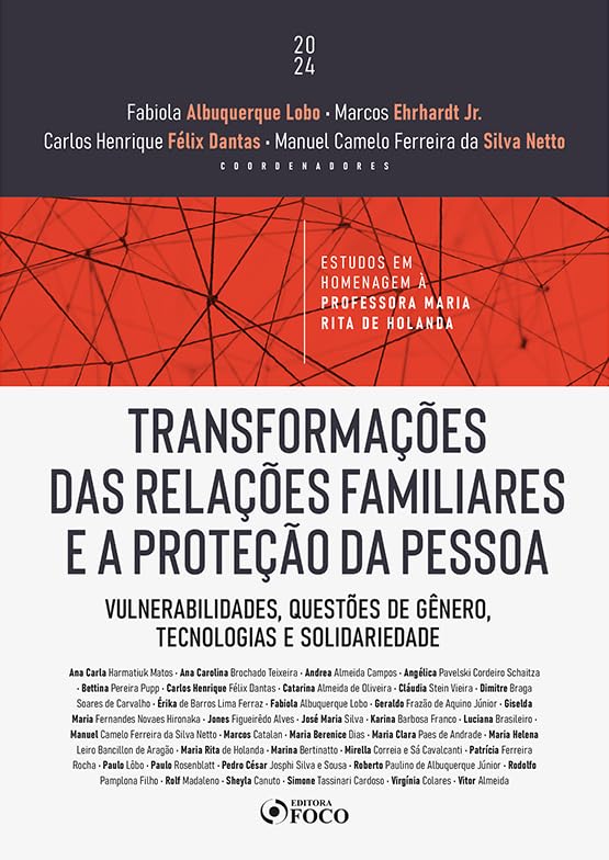 Transformações das Relações Familiares e a Proteção da Pessoa - 1ª Ed - 2024: Vulnerabilidades, Questões de Gênero, Tecnologias e Solidariedade baixar livro de graça