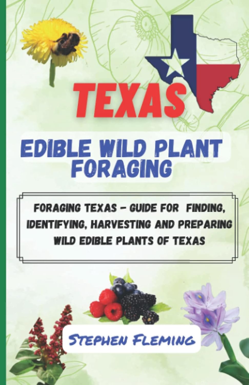 Texas Edible Wild Plant Foraging: Foraging Texas - Guide for Finding, Identifying, Harvesting and Preparing wild edible plants of Texas baixar livro de graça