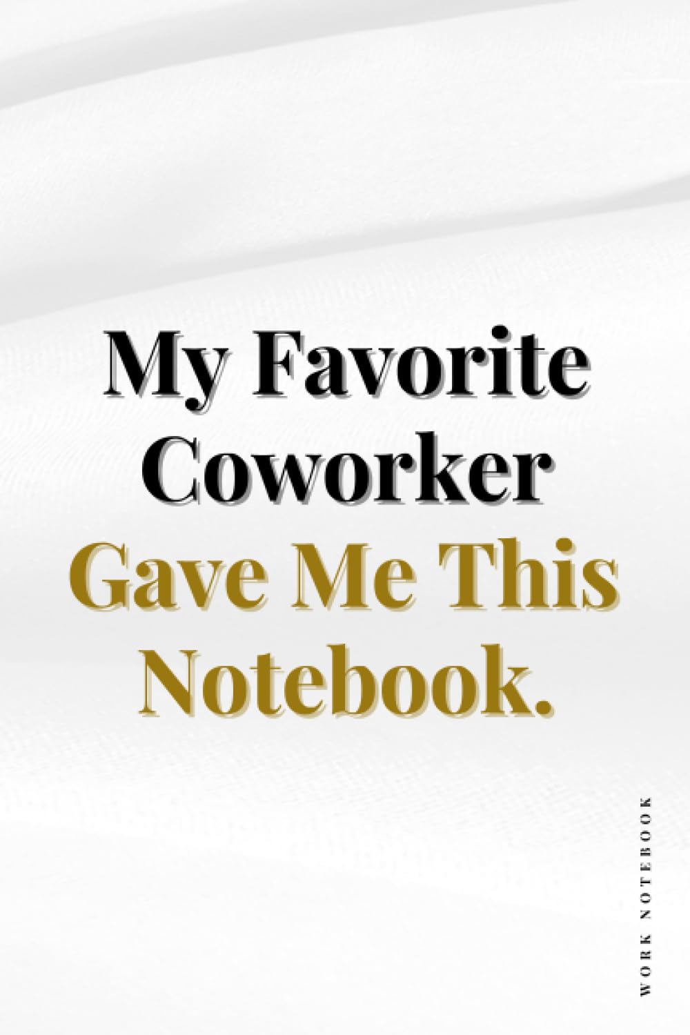 Work Notebook - My Favorite Coworker Gave Me This Notebook: Home Office funny Journal (6 x 9 Blank Lined Paper) Gift and Appreciation for Coworkers baixar livro de graça