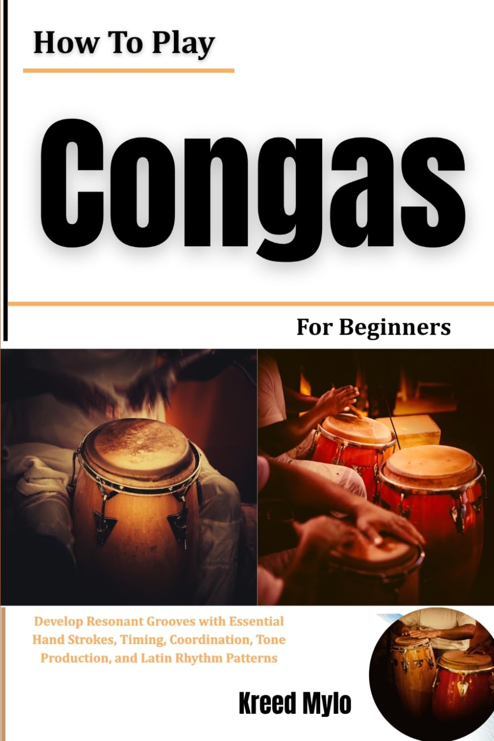 ler totalmente How To Play Congas For Beginners: Develop Resonant Grooves with Essential Hand Strokes, Timing, Coordination, Tone Production, and Latin Rhythm Patterns