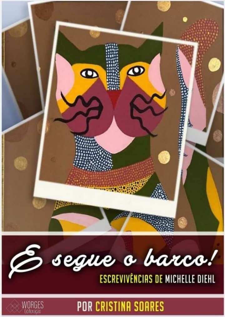E SEGUE O BARCO: ESCREVIVÊNCIAS DE MICHELLE DIEHL POR CRISTINA SOARES baixar livro de graça