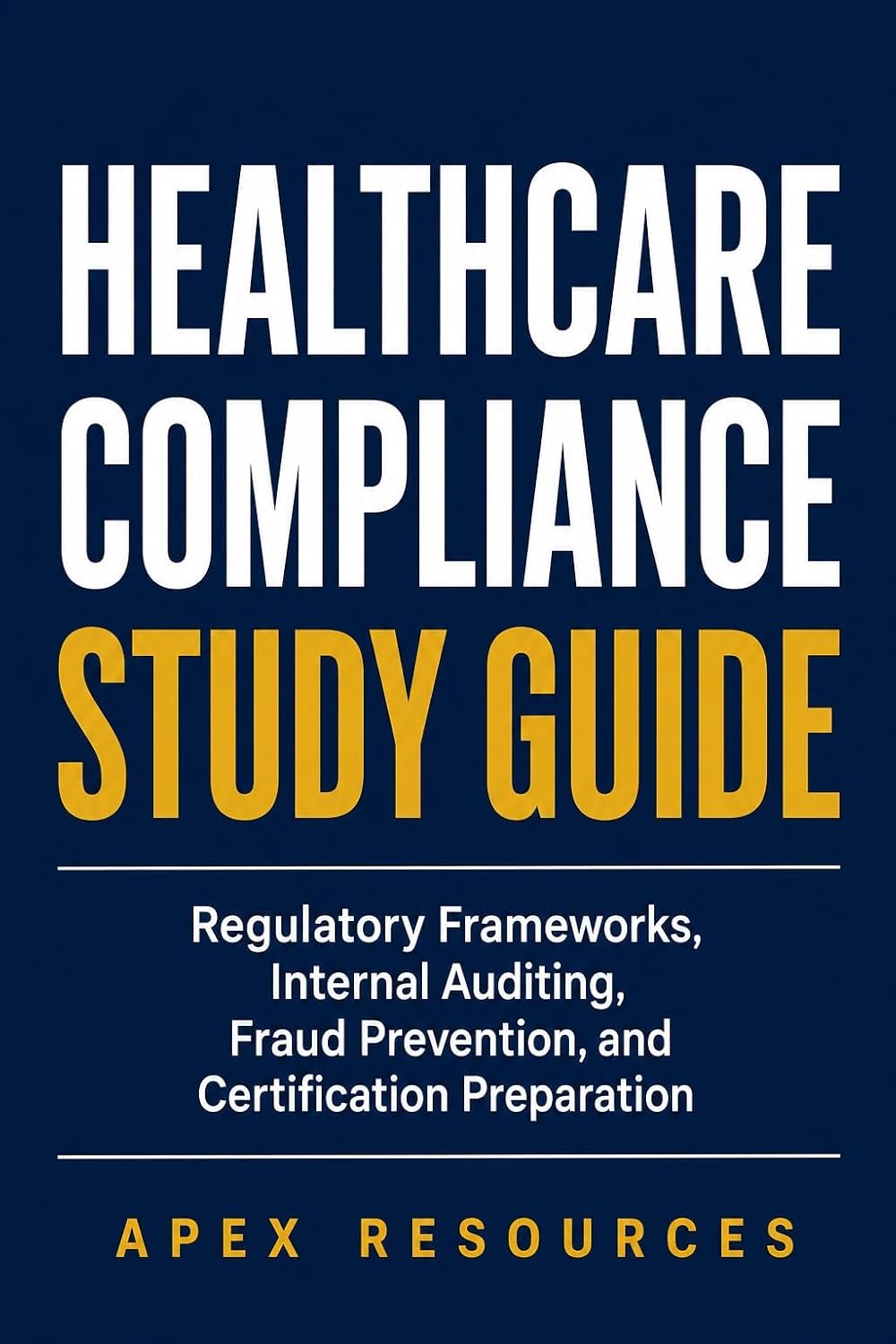 capítulo por capítulo baixar HEALTHCARE COMPLIANCE STUDY GUIDE: Regulatory Frameworks, Internal Auditing, Fraud Prevention, and Certification Preparation (English Edition)