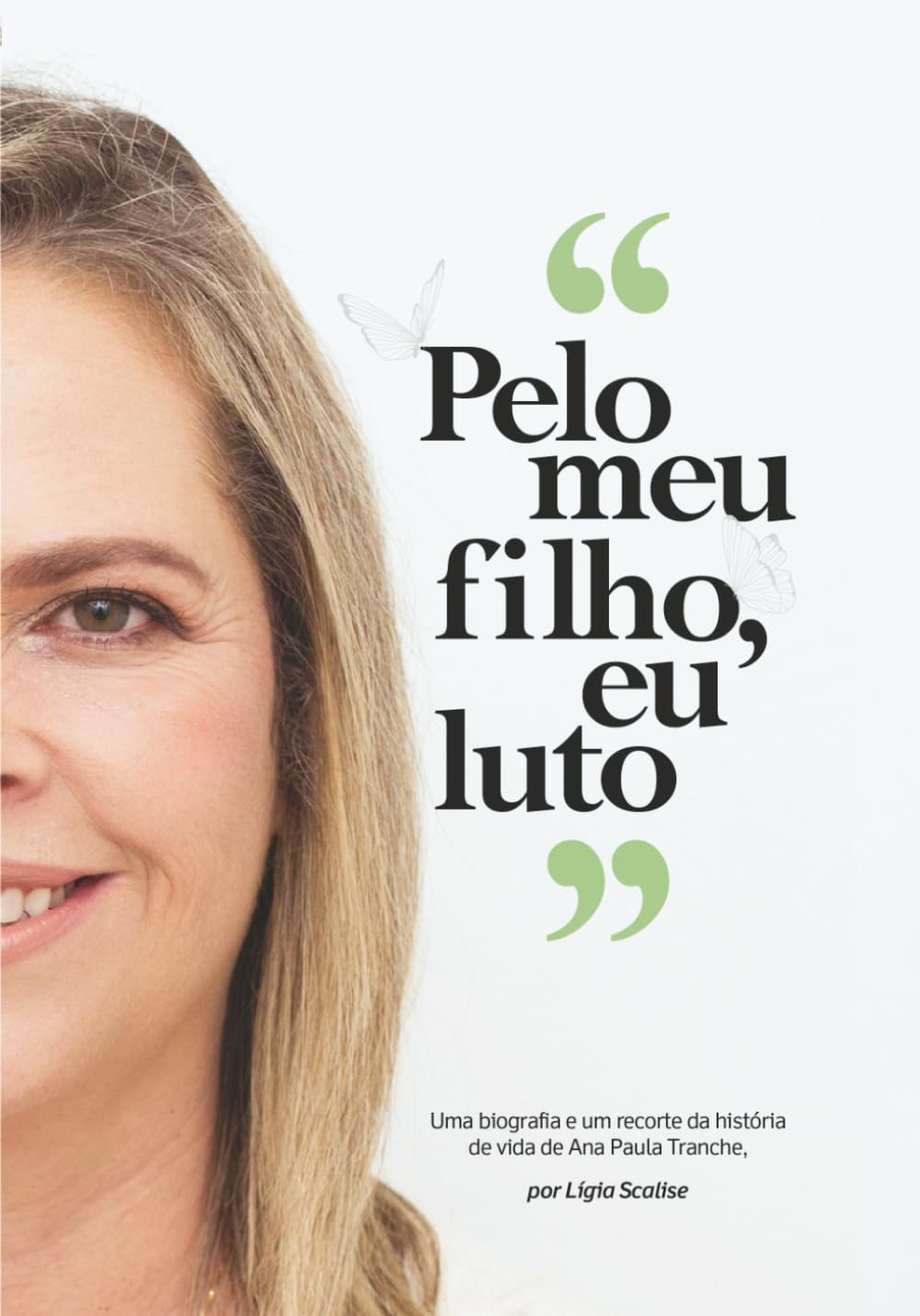 Pelo meu filho, eu luto: Uma biografia e um recorte da história de vida de Ana Paula Tranche (Portuguese Edition) baixar o livro de graça