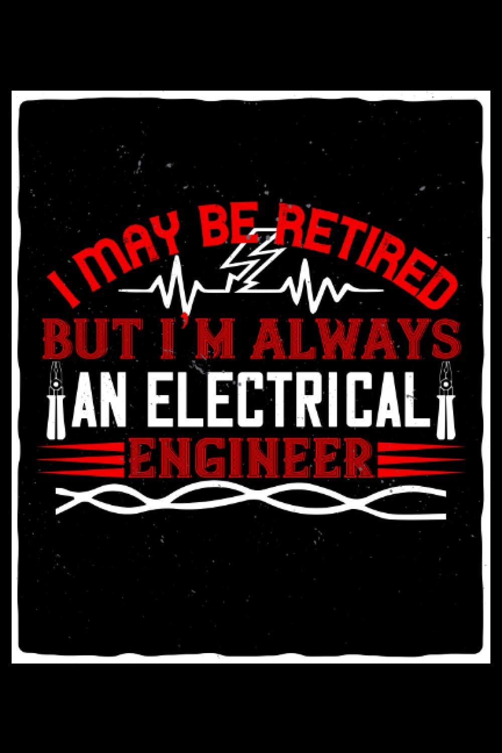I may be retired but I'm always an electrical engineer: Blank Lined Notebook Journal ToDo Exercise Book or Diary (6" x 9" inch) with 120 pages baixar o livro de graça