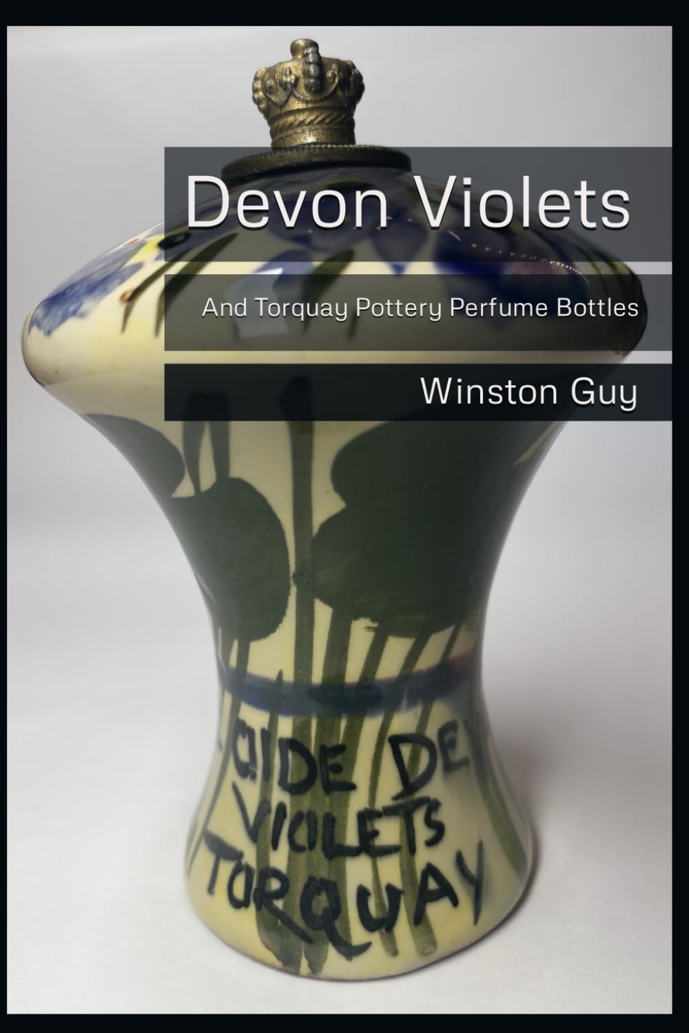 Devon Violets: And Torquay Pottery Perfume Bottles baixar livro de graça