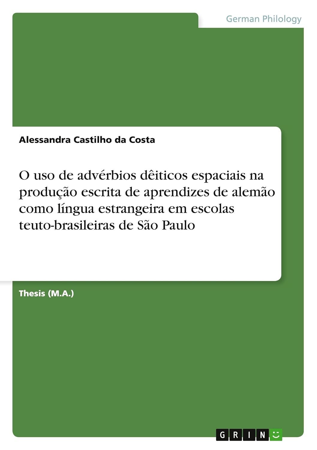 O uso de advérbios dêiticos espaciais na produção escrita de aprendizes de alemão como língua estrangeira em escolas teuto-brasileiras de São Paulo baixar livro de graça