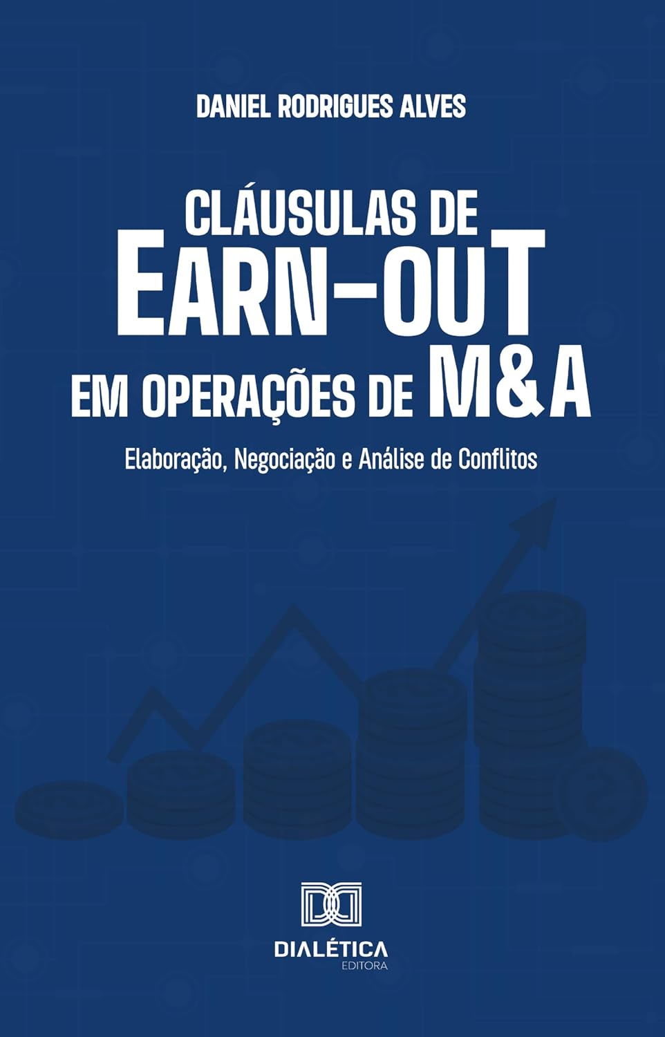 Cláusulas de Earn-out em Operações de M&A: Elaboração, Negociação e Análise de Conflitos baixar o livro de graça