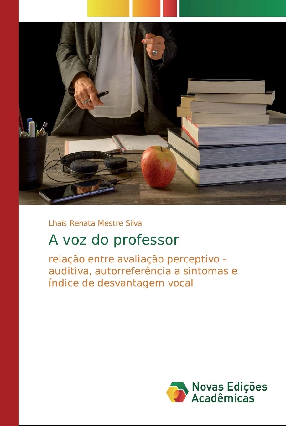 A voz do professor: relação entre avaliação perceptivo - auditiva, autorreferência a sintomas e índice de desvantagem vocal baixar livro de graça