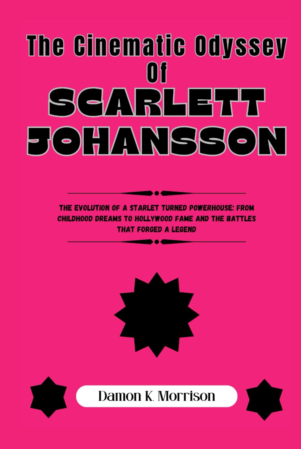 capítulo por capítulo baixar THE CINEMATIC ODYSSEY OF SCARLETT JOHANSSON: The Evolution of a Starlet Turned Powerhouse: From Childhood Dreams to Hollywood Fame and the Battles That Forged a Legend