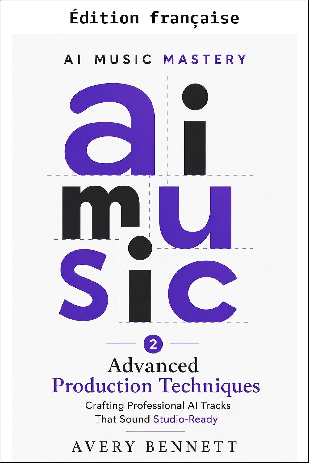 capítulo por capítulo baixar Maîtrise de la musique IA: techniques de production avancées (Maîtrise musicale t. 3) (French Edition)