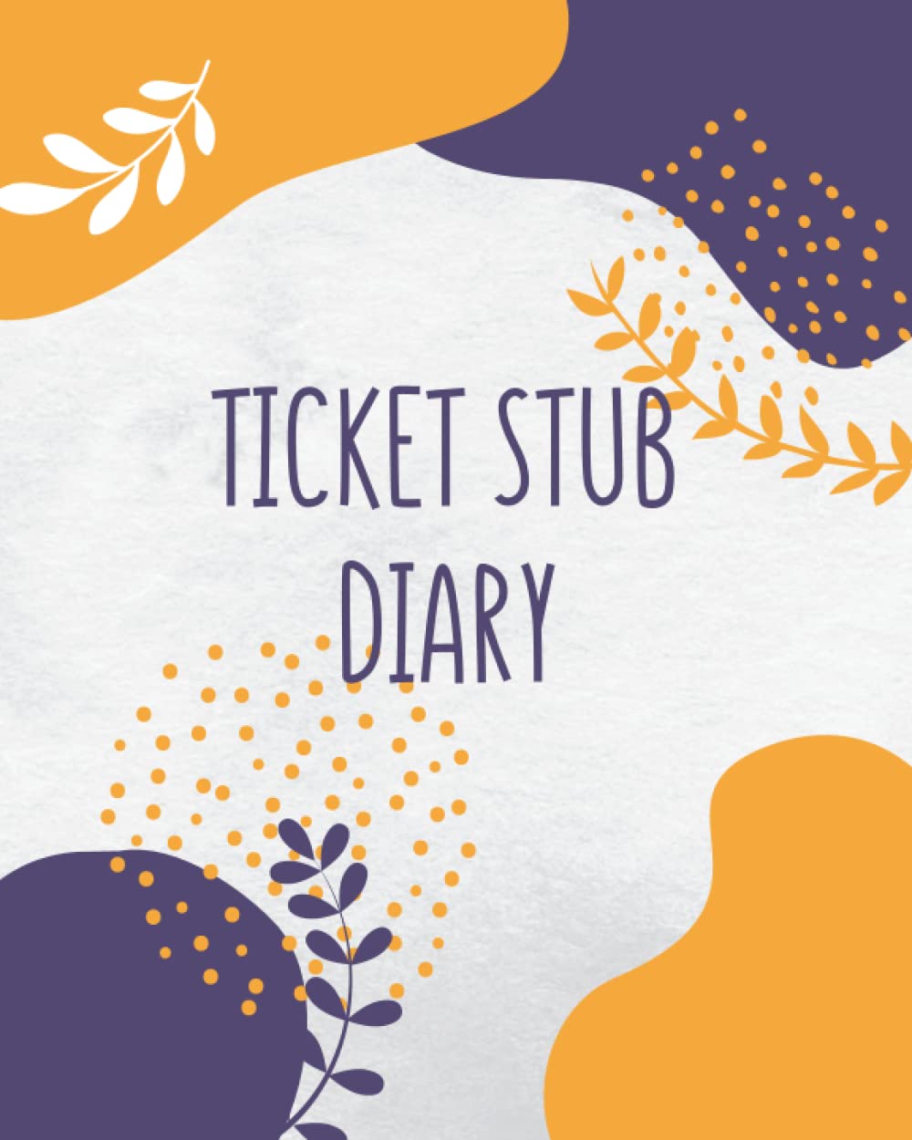 ler totalmente Ticket Stub Diary: Ticket Stub Collector Book, Logbook For Keeping Track of Your Concert Memories