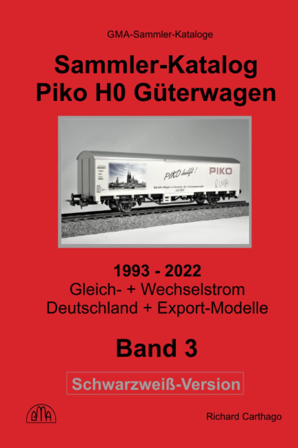 ler totalmente Sammler-Katalog Piko H0 Güterwagen 2022 Schwarzweiß-Version: Band 3, 1993 - 2022, Gleich- + Wechselstrom, Deutschland + Exportmodelle
