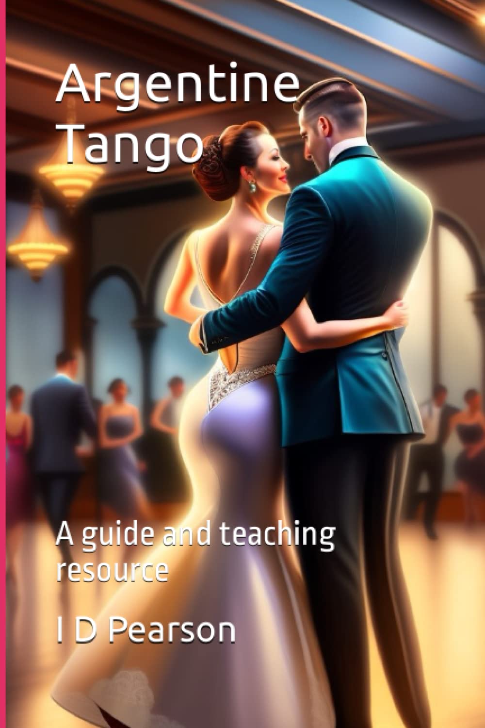 capítulo por capítulo baixar Argentine Tango: A guide and teaching resource