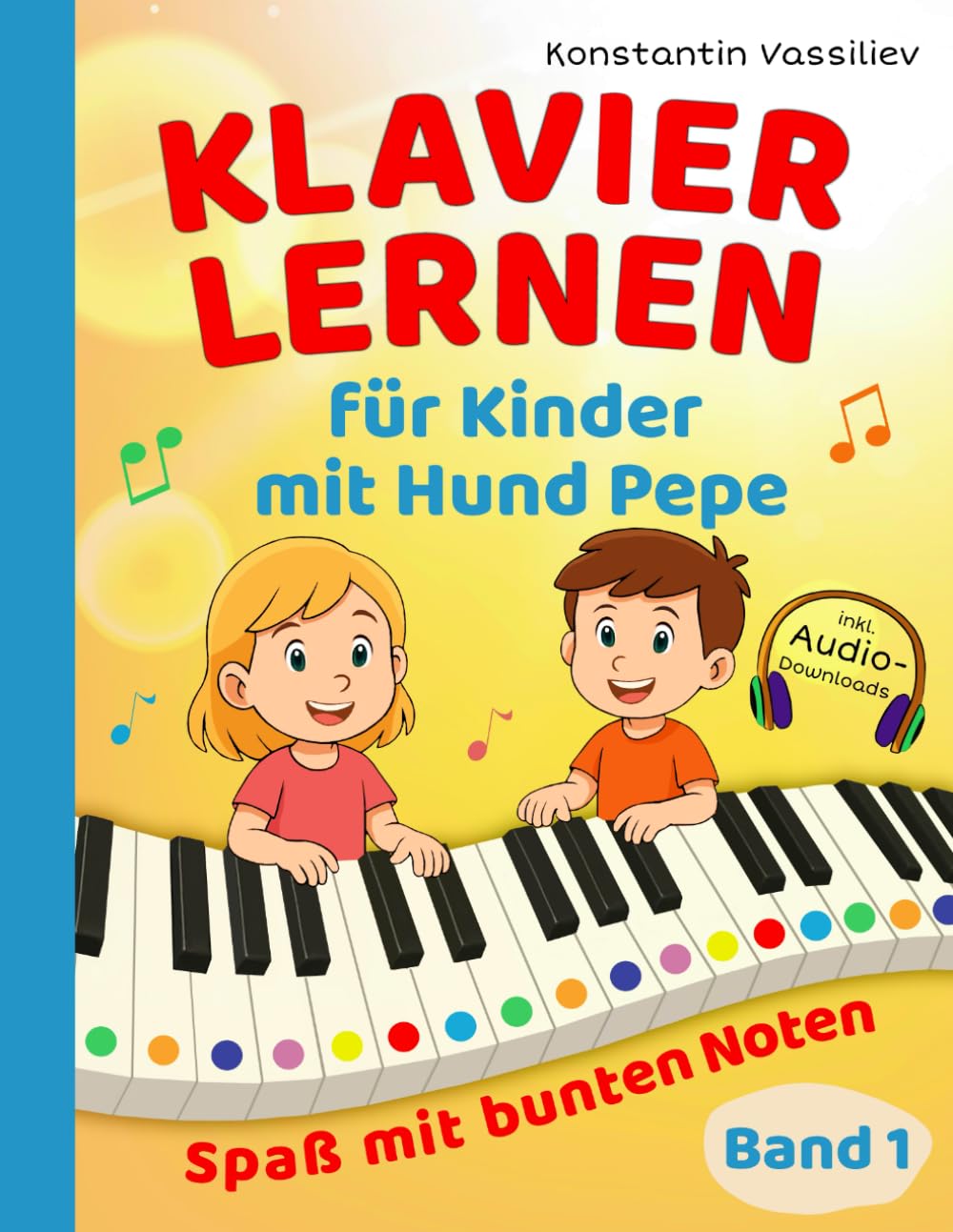 ler totalmente Klavier lernen für Kinder mit Hund Pepe - Spaß mit bunten Klaviernoten - Band 1 - inkl. Audio, Tastenfinder, Farbschablonen zum Ausschneiden und... und Farbschablonen) (German Edition)