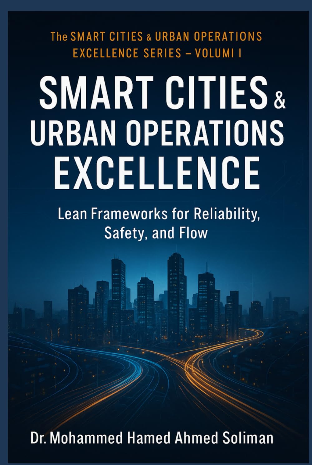 ler totalmente Smart City Operations Excellence: Lean Frameworks for Reliability, Safety, and Flow (The Smart Cities & Urban Operations Excellence Series)