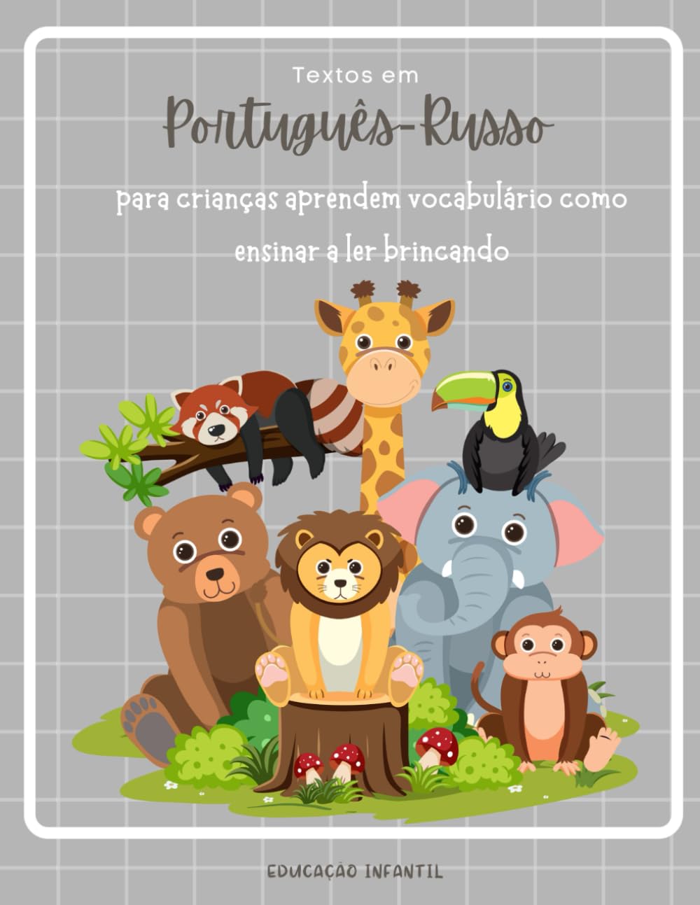 Textos em Português-Russo para crianças aprendem vocabulário como ensinar a ler brincando - Educação infantil: Aprendizagem da leitura e da escrita -... young readers age 3-8 (Portuguese Edition) baixar o livro de graça