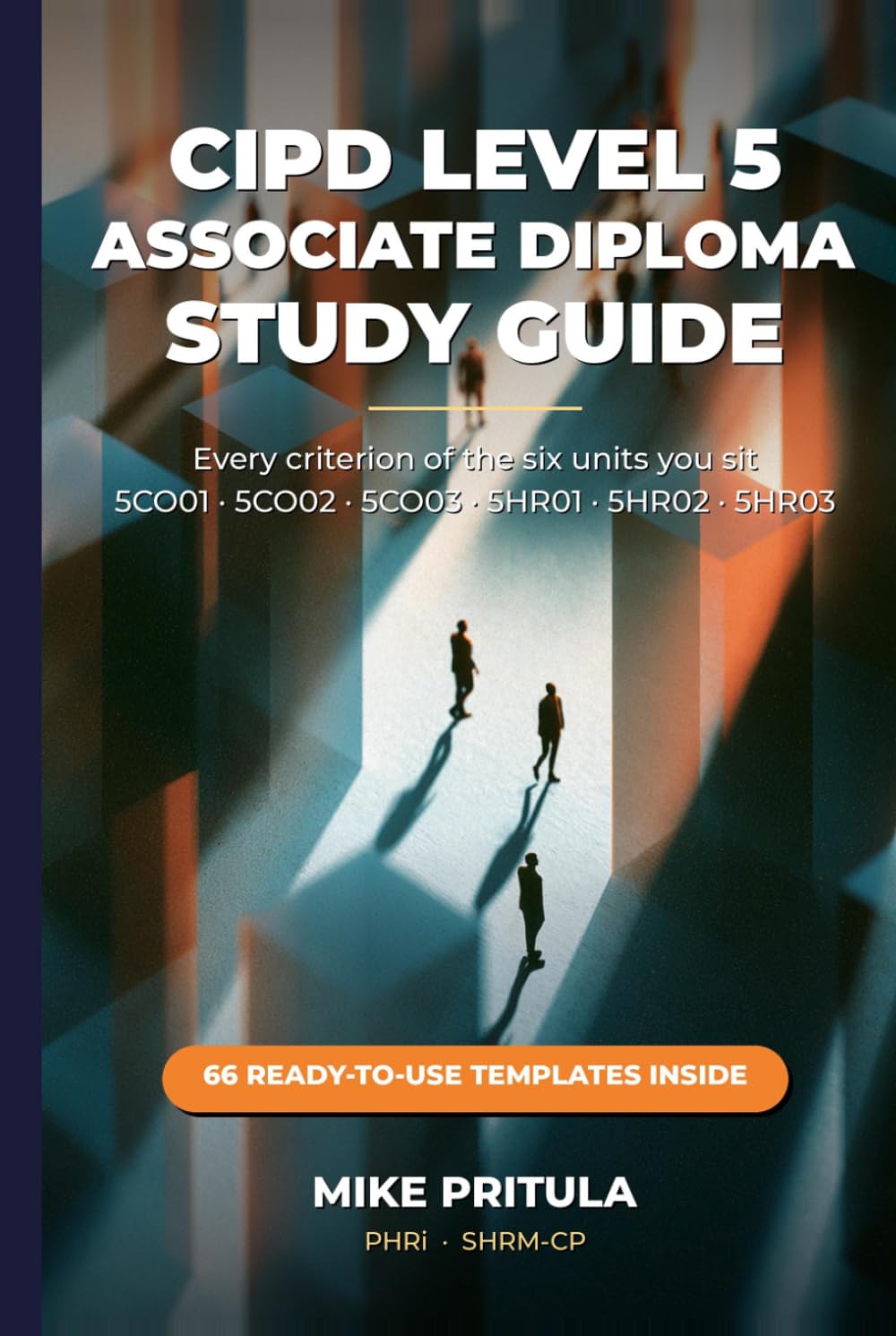 ler totalmente CIPD Level 5 Associate Diploma in People Management: The Complete Study Guide: Every core and specialist criterion, all seven optional units, and a 12-month plan (HR Certification Books)