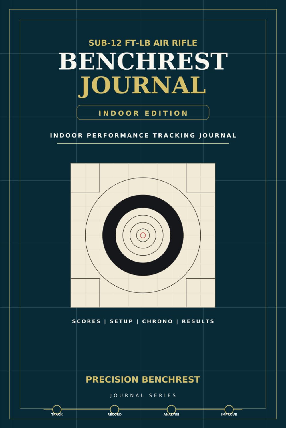 ler totalmente Indoor Sub-12 ft-lb Air Rifle Benchrest Journal: Performance Tracking • Pellet Testing • Session Reviews • Season Analysis