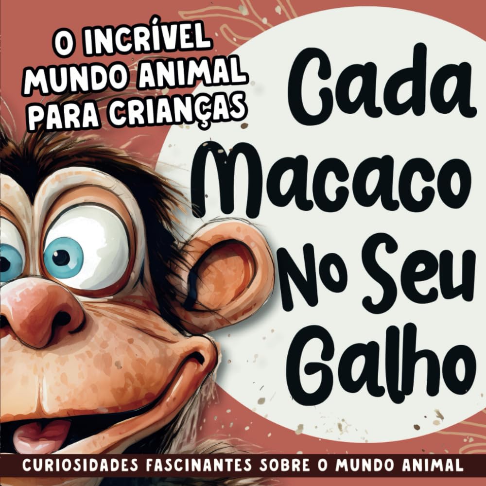 capítulo por capítulo baixar Cada Macaco No Seu Galho: O Incrível Mundo Animal Para Crianças | Portuguese Children's Book All About Animals | Kids Ages 4-12 (Portuguese For Kids) (Portuguese Edition)