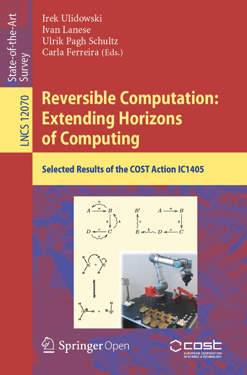 Reversible Computation: Extending Horizons of Computing: Selected Results of the COST Action IC1405 (Lecture Notes in Computer Science Book 12070) (English Edition) baixar livro de graça