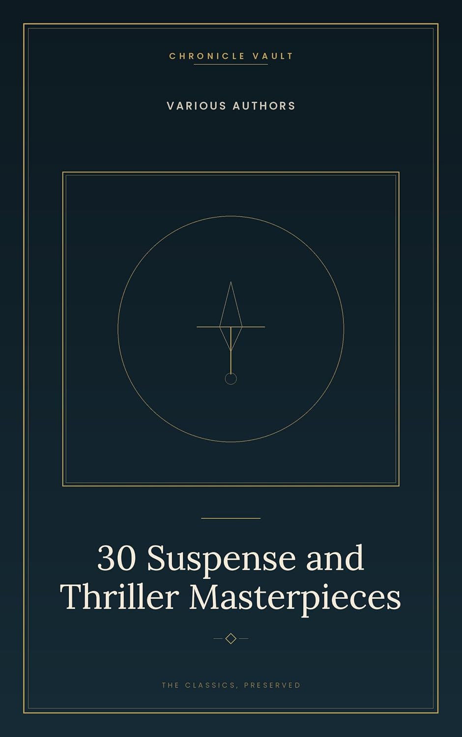 30 Suspense and Thriller Masterpieces: Thirty Tales of Danger, Espionage, and the Chase | Twenty-one masters of suspense, thirty stories to keep you on edge (English Edition) baixar o livro de graça