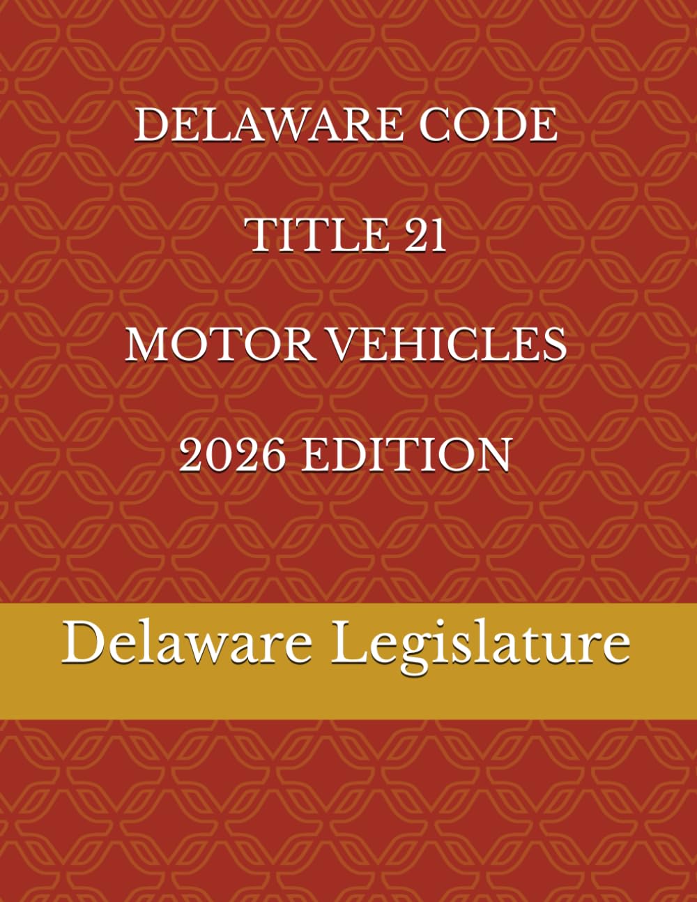 DELAWARE CODE TITLE 21 MOTOR VEHICLES 2026 EDITION