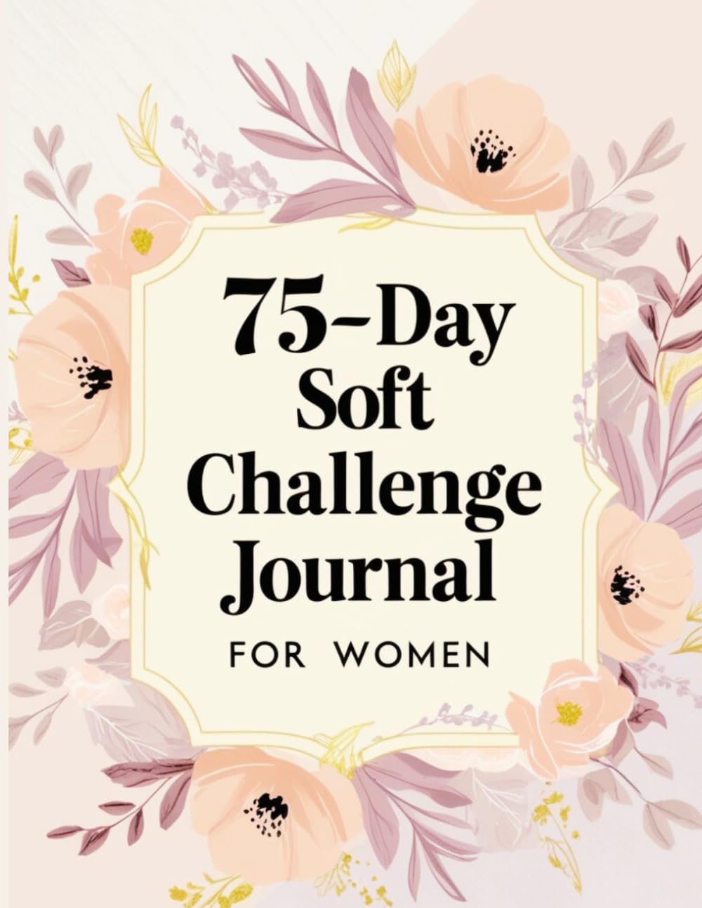 capítulo por capítulo baixar 75-Day Soft Challenge Journal for Women: Achieve Your Best Self Through Daily Progress Tracking Transform Your Mind, Body, and Habits with Motivational Guidance and Personal Growth Tracker