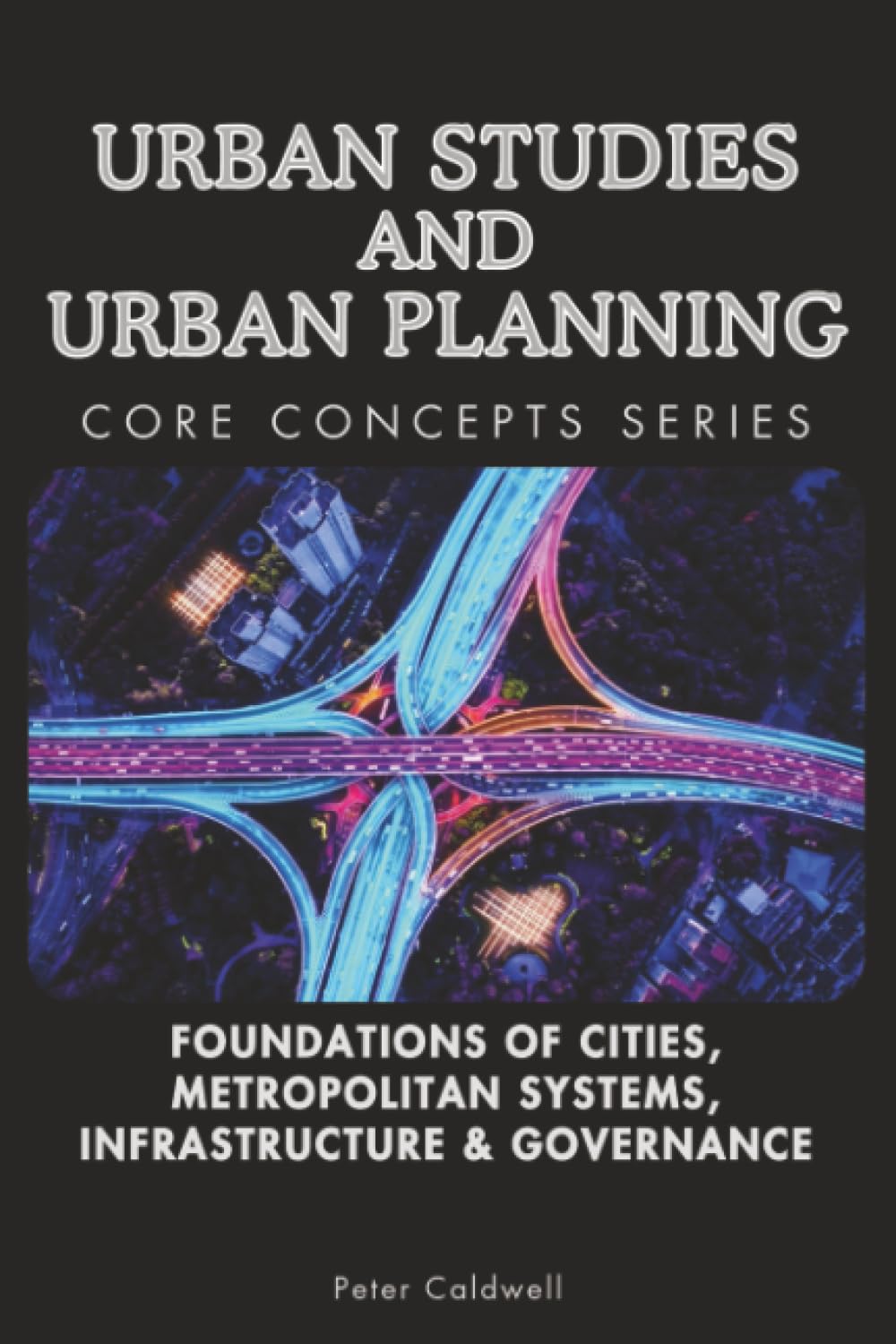 Urban Studies and Urban Planning Core Concepts Series: Foundations of Cities, Metropolitan Systems, Infrastructure & Governance baixar o livro de graça