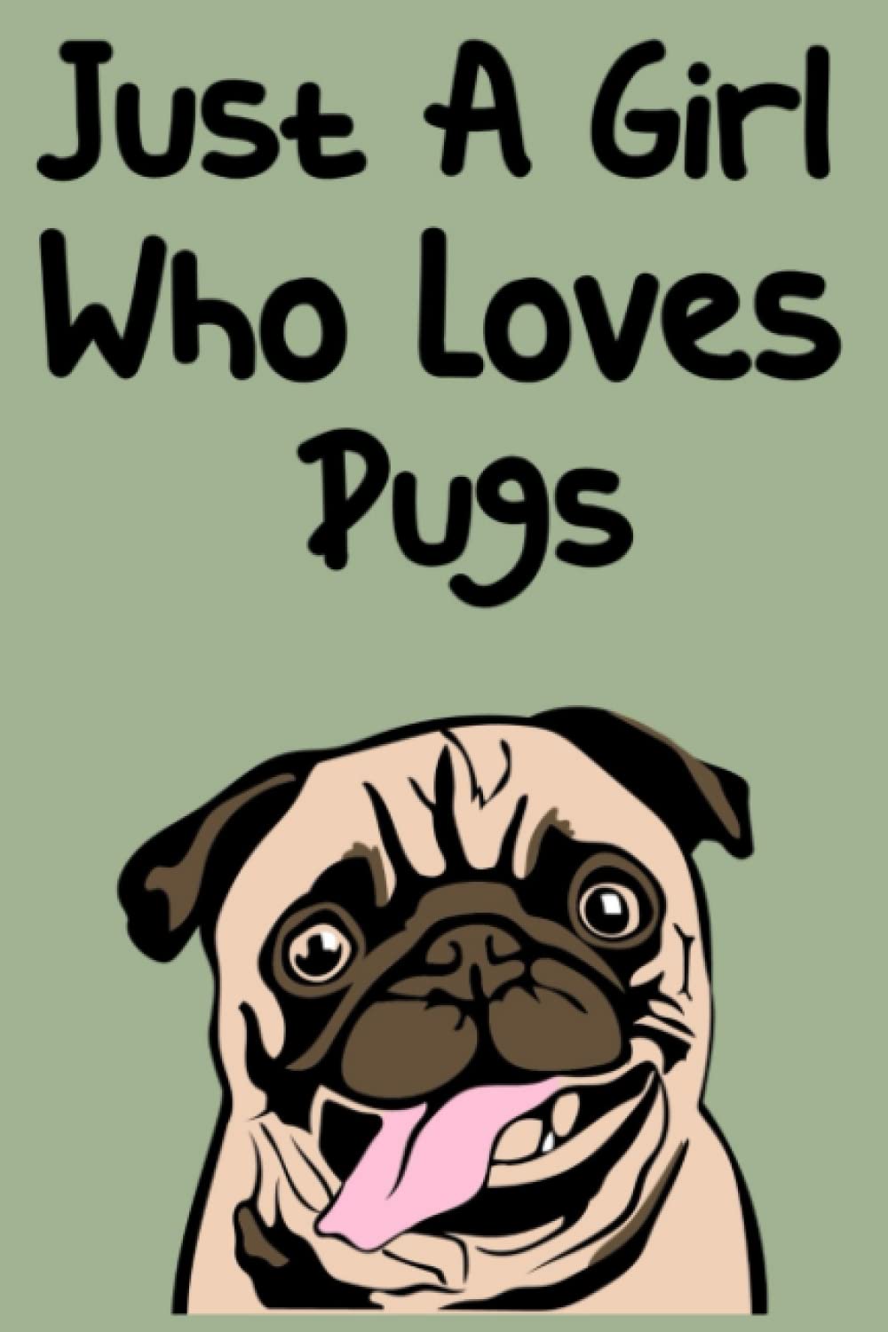 Just a Girl Who Loves Pugs: Gift for Pug Lovers, Journal and Notebook For Girls To Write In baixar o livro de graça