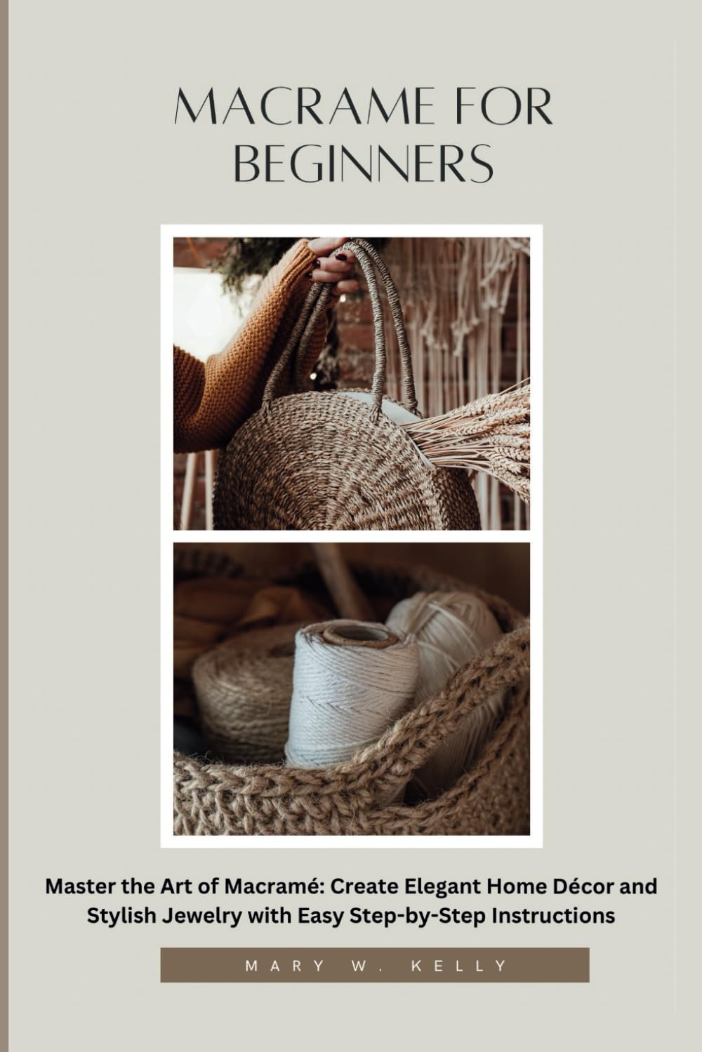 ler totalmente Macrame for Beginners: Master the Art of Macramé Create Elegant Home Décor and Stylish Jewelry with Easy Step-by-Step Instructions
