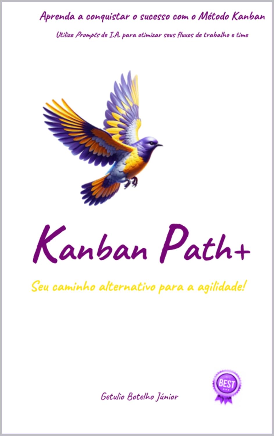 Kanban Path+: Seu Caminho Alternativo à Agilidade: Método Kanban Desvendado (Path+ Agilidade Livro 2) baixar o livro de graça
