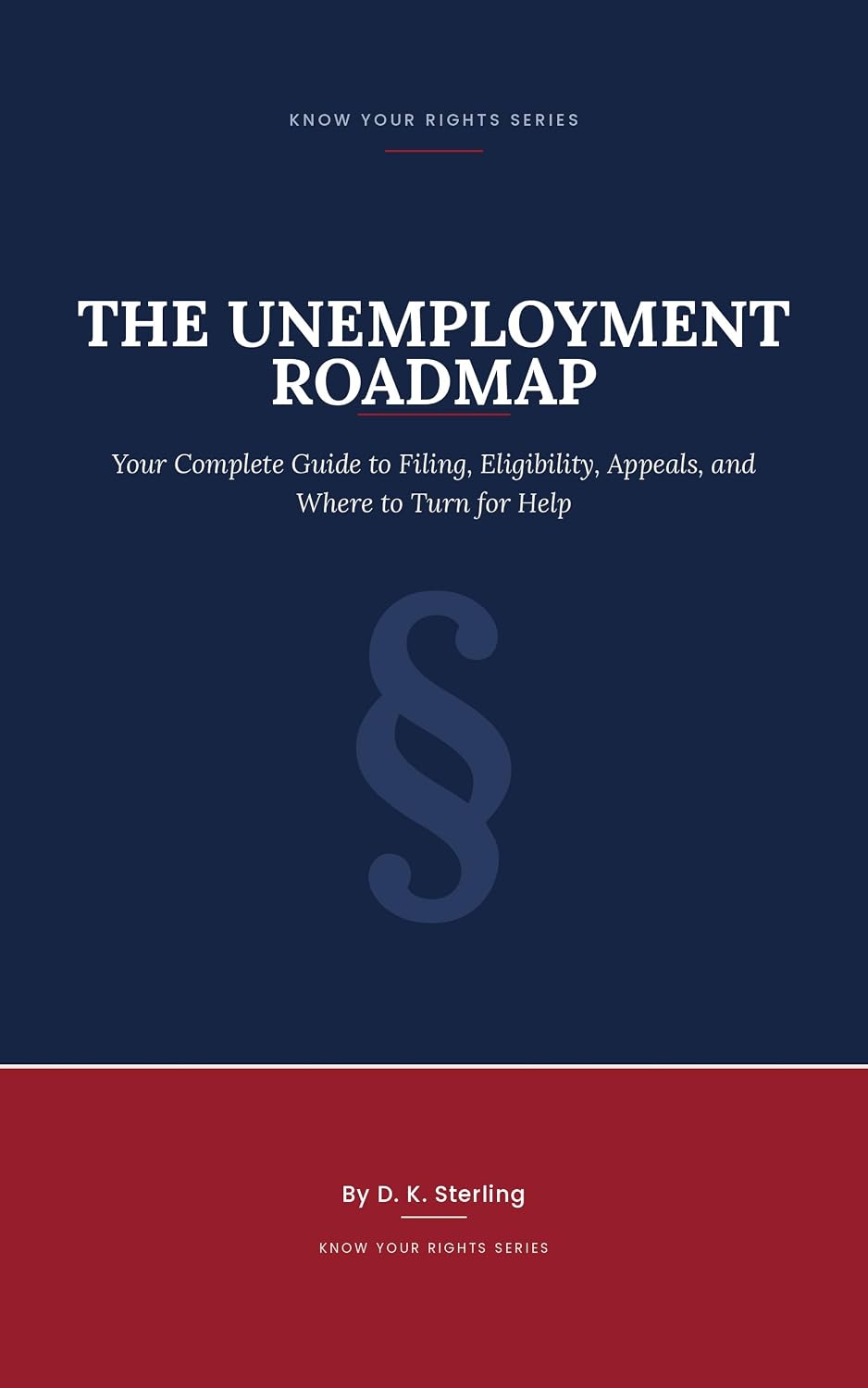 The Unemployment Roadmap: Your Complete Guide to Filing, Eligibility, Appeals, and Where to Turn for Help (Know Your Rights: Workplace & Life On Your Terms) (English Edition) baixar o livro de graça