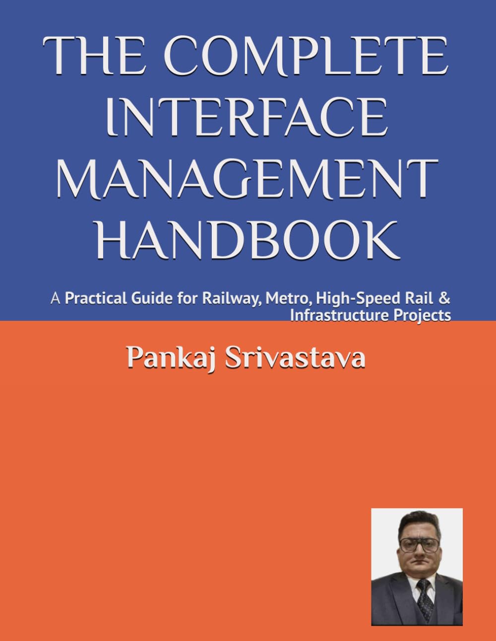 ler totalmente The Complete Interface Management Handbook: A Practical Guide for Railway, Metro, High-Speed Rail & Infrastructure Projects: 3