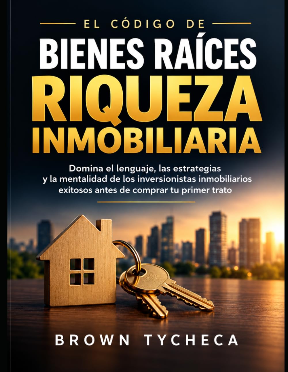 capítulo por capítulo baixar EL CÓDIGO DE LA RIQUEZA INMOBILIARIA: Domina el lenguaje, las estrategias y la mentalidad de Inversores inmobiliarios exitosos antes de realizar su primera compra. (Spanish Edition)