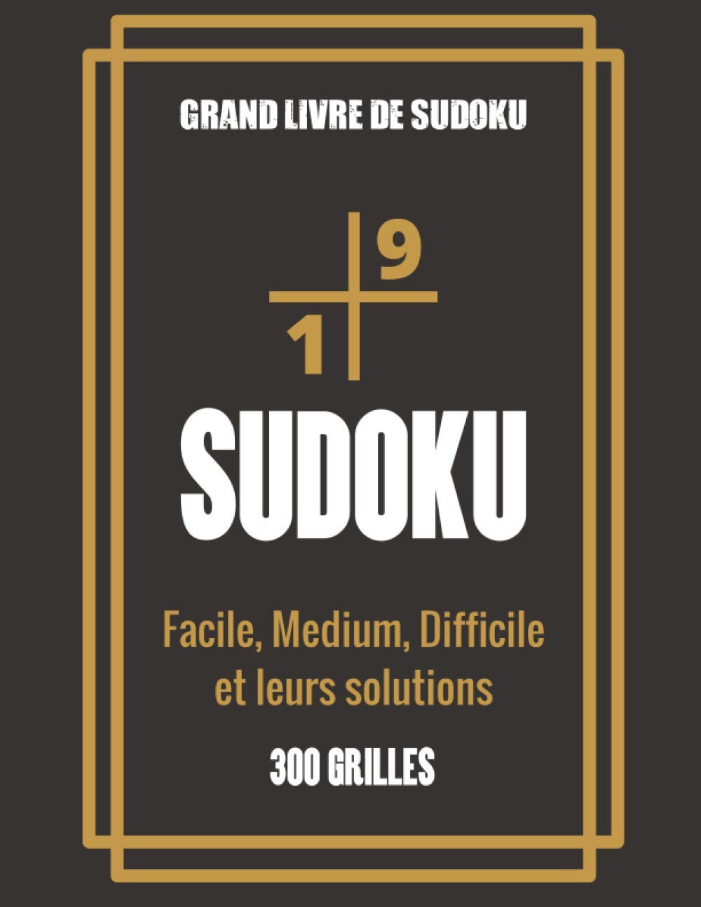 Grand livre de Sudoku - Facile, Medium, Difficile et leurs solutions: Grand Livre de Sudoku pour les passionnés Pour enfant de 8-12 ans et adultes 300... la Mémoire et la Logique Cadeau Idéal: 5 baixar o livro de graça
