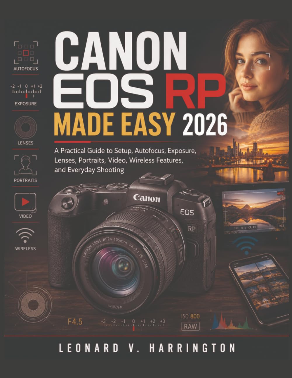 Canon EOS Rp Made Easy 2026: A Practical Guide to Setup, Autofocus, Exposure, Lenses, Portraits, Video, Wireless Features, and Everyday Shooting baixar livro de graça