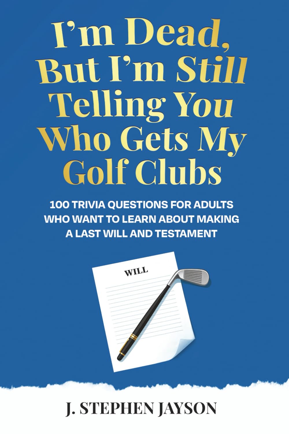 capítulo por capítulo baixar I’m Dead, But I’m Still Telling You Who Gets My Golf Clubs: 100 Trivia Questions for Adults Who Want to Learn About Making a Last Will and Testament (Plan For Life Quiz Books)