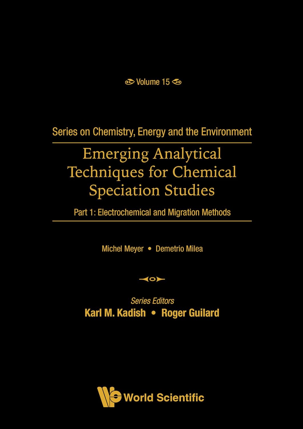 Emerging Analytical Techniques for Chemical Speciation Studies: Part 1: Electrochemical and Migration Methods (Series on Chemistry, Energy and the Environment Book 15) (English Edition)